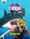 Project X CODE Extra: Szint 5: Shark Dive: Shark! - Project X CODE Extra: Green Book Band, Oxford Level 5: Shark Dive: Shark!