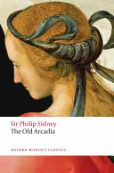 The Countess of Pembroke's Arcadia: (A régi Árkádia) - The Countess of Pembroke's Arcadia: (The Old Arcadia)