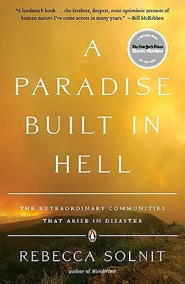 A pokolban épült paradicsom: A katasztrófák során létrejövő rendkívüli közösségek - A Paradise Built in Hell: The Extraordinary Communities That Arise in Disaster