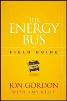 Az energiabusz terepi útmutatója - The Energy Bus Field Guide