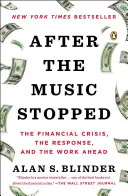 Miután a zene elhallgatott: A pénzügyi válság, a válasz és az előttünk álló munka - After the Music Stopped: The Financial Crisis, the Response, and the Work Ahead