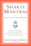 Shakti Mantrák: Tapping Into the Great Goddess Energy Within (A bennünk rejlő nagy istennői energia megcsapolása) - Shakti Mantras: Tapping Into the Great Goddess Energy Within