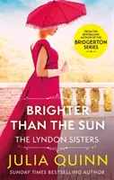 Fényesebb, mint a Nap - a Bridgerton bestseller szerzőjének káprázatos duettje - Brighter Than The Sun - a dazzling duet by the bestselling author of Bridgerton