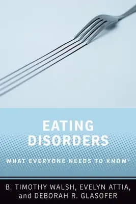 Evészavarok: Amit mindenkinek tudnia kell(ene) - Eating Disorders: What Everyone Needs to Know(r)