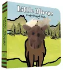 Little Moose: Ujjbábkönyv: (Ujjbábkönyv kisgyermekeknek és babáknak, Babakönyvek az első évre, Állatos ujjbábok) - Little Moose: Finger Puppet Book: (Finger Puppet Book for Toddlers and Babies, Baby Books for First Year, Animal Finger Puppets)