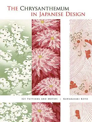 A krizantém a japán dizájnban: 121 minta és motívum - The Chrysanthemum in Japanese Design: 121 Patterns and Motifs