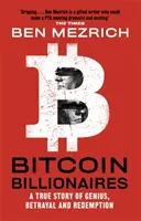 Bitcoin-milliárdosok - Egy igaz történet a zsenialitásról, árulásról és megváltásról - Bitcoin Billionaires - A True Story of Genius, Betrayal and Redemption