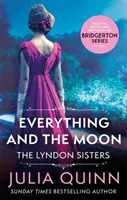 Everything And The Moon - a Bridgerton bestseller szerzőjének káprázatos duettje - Everything And The Moon - a dazzling duet by the bestselling author of Bridgerton