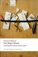 Francis Bacon: Bacon: The Major Works - Francis Bacon: The Major Works