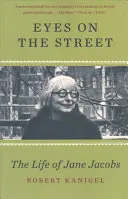 Szemek az utcán: Jane Jacobs élete - Eyes on the Street: The Life of Jane Jacobs