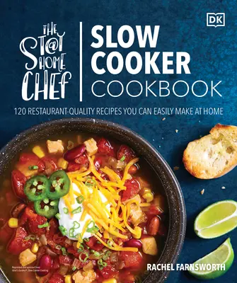 A Stay-At-Home Chef Slow Cooker Cooker Cookbook: 120 éttermi minőségű recept, amit otthon is könnyedén elkészíthetsz - The Stay-At-Home Chef Slow Cooker Cookbook: 120 Restaurant-Quality Recipes You Can Easily Make at Home