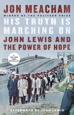 Az ő igazsága tovább menetel: John Lewis és a remény ereje - His Truth Is Marching on: John Lewis and the Power of Hope