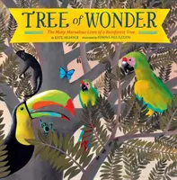 A csodák fája: Egy esőerdei fa sok csodálatos élete - Tree of Wonder: The Many Marvelous Lives of a Rainforest Tree