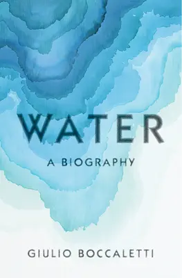 Víz: A Biography - Water: A Biography