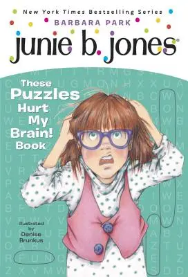 Junie B. Jones: Ezek a rejtvények bántják az agyamat! Könyv - Junie B. Jones: These Puzzles Hurt My Brain! Book