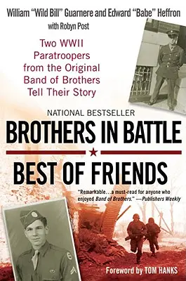 Testvérek a csatában, legjobb barátok: Két második világháborús ejtőernyős az eredeti Band of Brothersből meséli el történetét - Brothers in Battle, Best of Friends: Two WWII Paratroopers from the Original Band of Brothers Tell Their Story