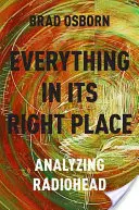 Minden a helyén van: A Radiohead elemzése - Everything in Its Right Place: Analyzing Radiohead