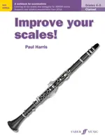 Improve Your Scales! Klarinét, 4-5. osztály: Munkakönyv a vizsgákhoz - Improve Your Scales! Clarinet, Grades 4-5: A Workbook for Examinations