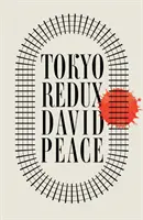 Tokyo Redux (Peace David (Author))