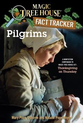 Pilgrims: A Nonfiction Companion to Magic Tree House #27: Hálaadás csütörtökön - Pilgrims: A Nonfiction Companion to Magic Tree House #27: Thanksgiving on Thursday