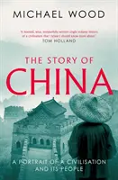 Kína története - Egy civilizáció és népeinek portréja - Story of China - A portrait of a civilisation and its people