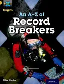 Project X Origins: Gold Book Band, Oxford 9. szint: Fej-fej mellett: A-Z a rekorddöntőkről - Project X Origins: Gold Book Band, Oxford Level 9: Head to Head: An A-Z of Record Breakers