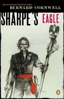 Sharpe's Eagle: Richard Sharpe és a talaverai hadjárat 1809. július - Sharpe's Eagle: Richard Sharpe and the Talavera Campaign July 1809