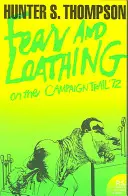 Félelem és und undor a 72-es kampánykörúton - Fear and Loathing on the Campaign Trail '72