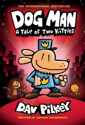 Kutyás ember: Két cica története: A Graphic Novel (Dog Man #3): From the Creator of Captain Underpants (Library Edition), 3 - Dog Man: A Tale of Two Kitties: A Graphic Novel (Dog Man #3): From the Creator of Captain Underpants (Library Edition), 3