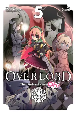 Overlord: The Undead King Oh!, 5. kötet - Overlord: The Undead King Oh!, Vol. 5