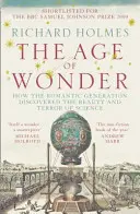 A csodák kora - Hogyan fedezte fel a romantikus nemzedék a tudomány szépségét és borzalmát? - Age of Wonder - How the Romantic Generation Discovered the Beauty and Terror of Science