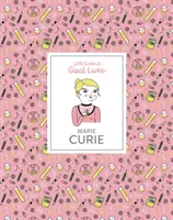 Marie Curie - Kis útmutatók nagyszerű életekhez - Marie Curie - Little Guides to Great Lives