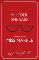 Gyilkosság, azt mondta - Az idézhető Miss Marple - Murder, She Said - The Quotable Miss Marple