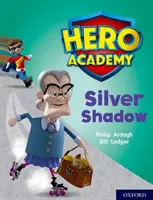 Hősök Akadémiája: Oxford 8. szint, lila könyvszalag: Ezüst árnyék - Hero Academy: Oxford Level 8, Purple Book Band: Silver Shadow