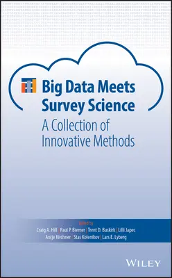 A nagy adatok és a felméréstudomány találkozása: Innovatív módszerek gyűjteménye - Big Data Meets Survey Science: A Collection of Innovative Methods