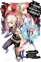 Is It Wrong to Try to Get Up Girls in a Dungeon?, 6. kötet - Is It Wrong to Try to Pick Up Girls in a Dungeon?, Volume 6