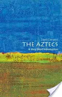 Az aztékok: A Very Short Introduction - The Aztecs: A Very Short Introduction