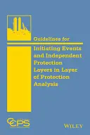 Irányelvek az események és a független védelmi rétegek kezdeményezéséhez a védelmi rétegek elemzésében - Guidelines for Initiating Events and Independent Protection Layers in Layer of Protection Analysis