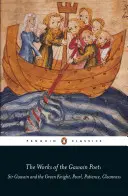 A Gawain költő művei: Sir Gawain és a zöld lovag, Gyöngy, Türelem, Tisztaság - The Works of the Gawain Poet: Sir Gawain and the Green Knight, Pearl, Patience, Cleanness