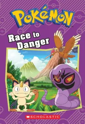 Verseny a veszély felé (Pokmon: Fejezetes könyv) - Race to Danger (Pokmon: Chapter Book)