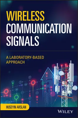 Vezeték nélküli kommunikációs jelek: Laboratóriumi megközelítés - Wireless Communication Signals: A Laboratory-Based Approach