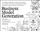 Üzleti modellgenerálás: Kézikönyv a látnokok, a játékváltók és a kihívók számára - Business Model Generation: A Handbook for Visionaries, Game Changers, and Challengers