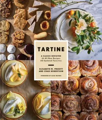 Tartine: A Classic Revisited: 68 teljesen új recept + 55 frissített kedvenc - Tartine: A Classic Revisited: 68 All-New Recipes + 55 Updated Favorites