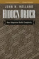 Rejtett rend: Hogyan építi fel az alkalmazkodás a komplexitást - Hidden Order: How Adaptation Builds Complexity