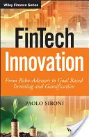 Fintech innováció: A robot-tanácsadóktól a célalapú befektetésig és a játékosításig - Fintech Innovation: From Robo-Advisors to Goal Based Investing and Gamification