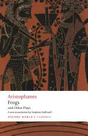 Arisztophanész: Asztistriszteusz: Békák és más darabok: Bevezetéssel és jegyzetekkel. - Aristophanes: Frogs and Other Plays: A New Verse Translation, with Introduction and Notes