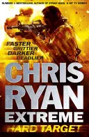 Chris Ryan Extreme: Hard Target - Gyorsabb, keményebb, sötétebb, halálosabb, halálosabb - Chris Ryan Extreme: Hard Target - Faster, Grittier, Darker, Deadlier