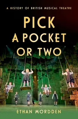 Pick a Pocket or Two: A brit zenés színház története - Pick a Pocket or Two: A History of British Musical Theatre