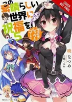 Konosuba: Isten áldása ezen a csodálatos világon!, 5. kötet (Light Novel): Bíbor Mágikus Klán, gyerünk és menjünk!!! - Konosuba: God's Blessing on This Wonderful World!, Vol. 5 (Light Novel): Crimson Magic Clan, Let's & Go!!