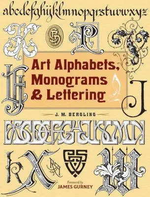 Művészeti ábécék, monogramok és betűírás - Art Alphabets, Monograms, and Lettering